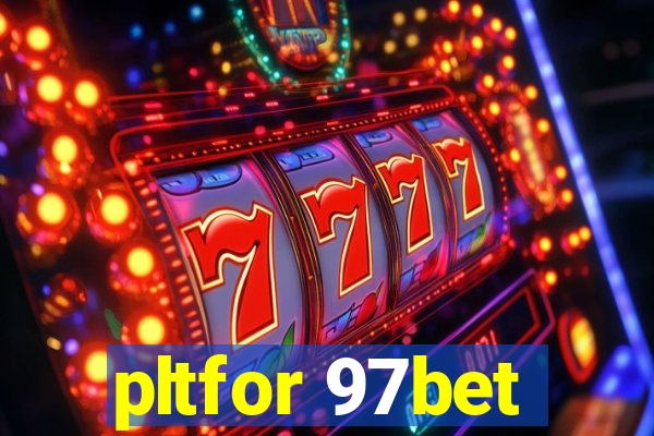 pltfor 97bet